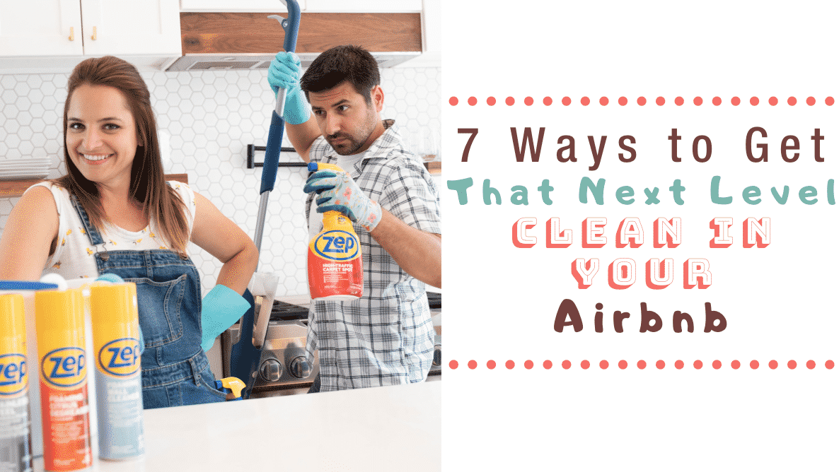 7_Ways_to_Get_That_Next_Level_Clean_In_Your_Airbnb