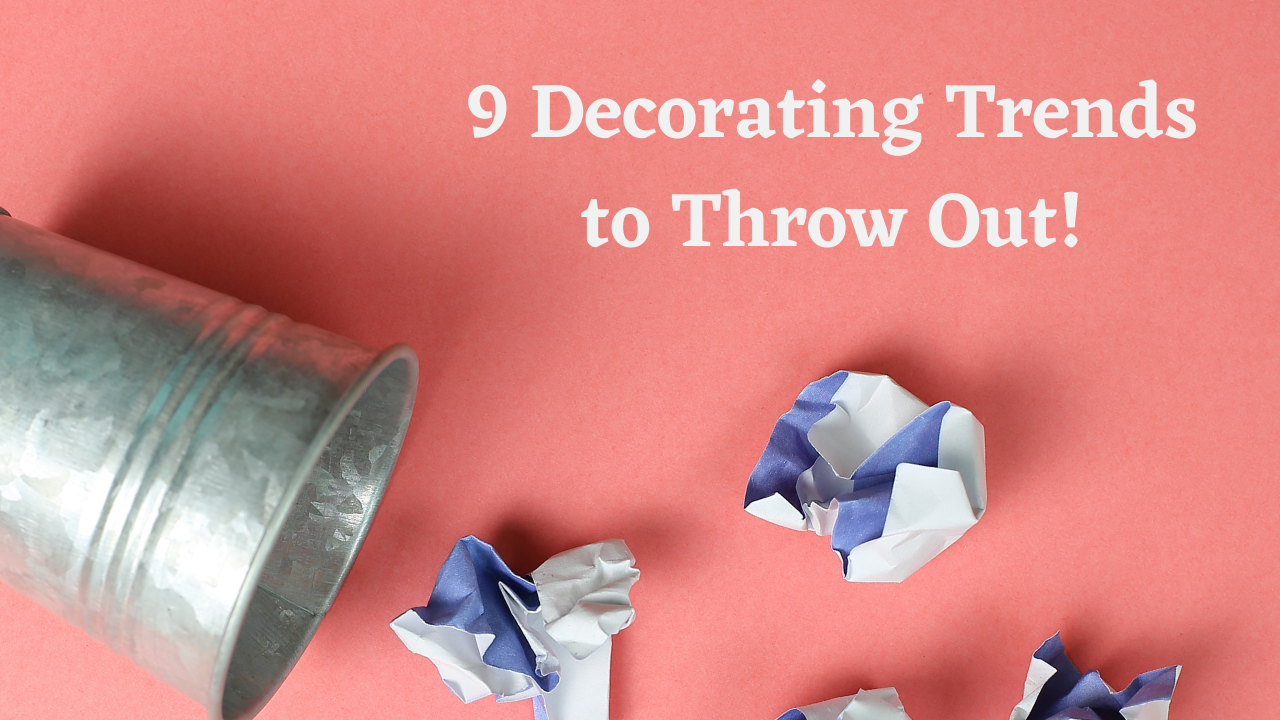 9 Decorating Trends to Throw Out Nestrs