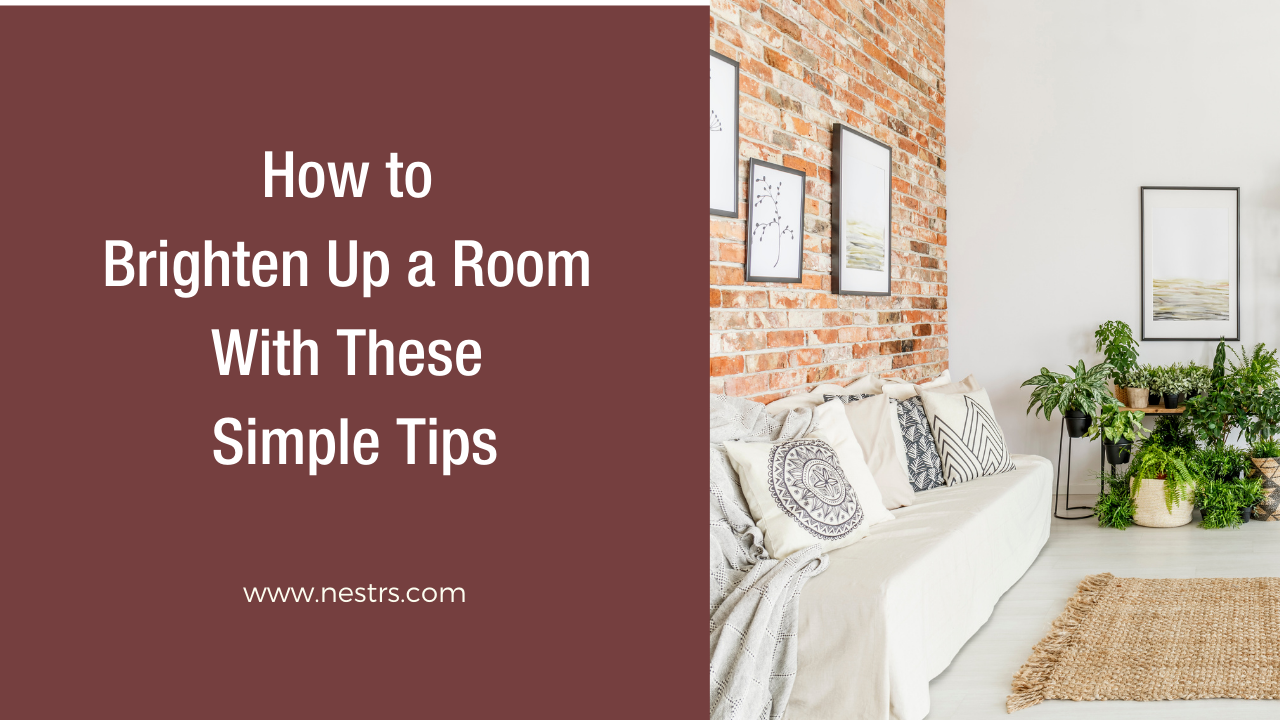 How to Brighten Up a Room With These Simple Tips Nestrs