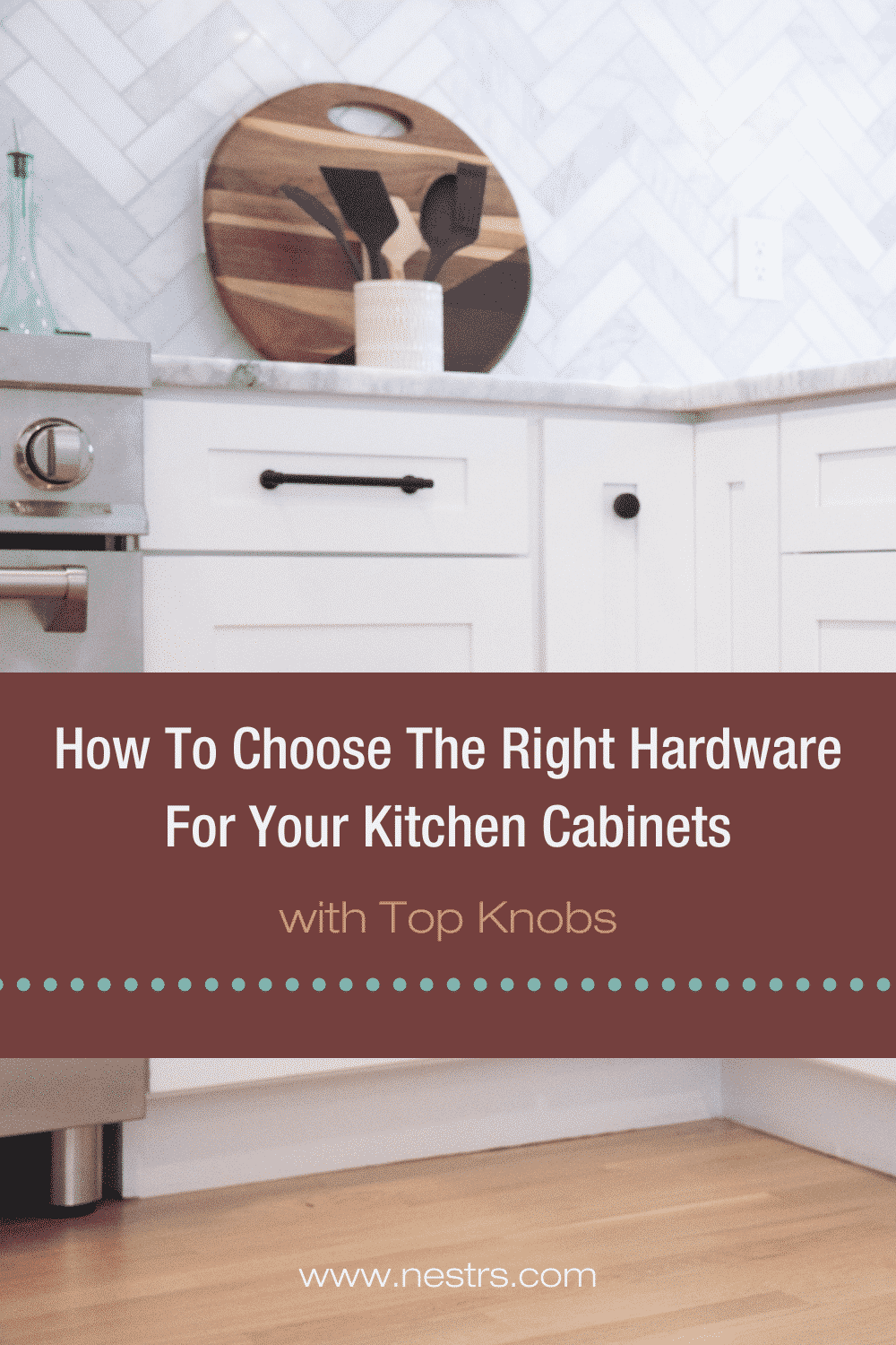 How To Select The Right Hardware For Your Kitchen Cabinets