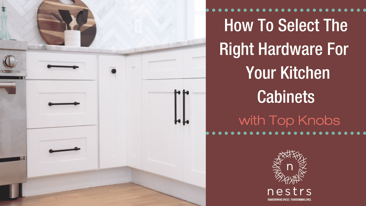 how to select the right hardware for your kitchen cabinets