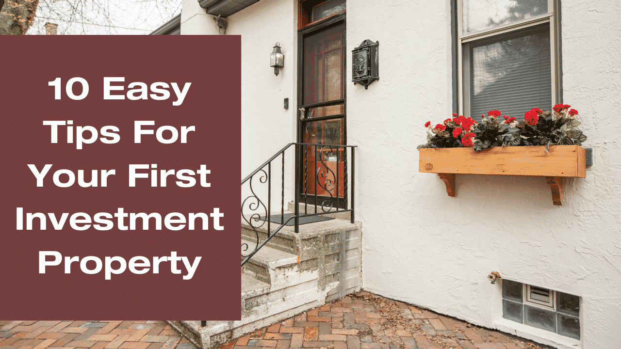 Easy Tips For Your First Investment Property.