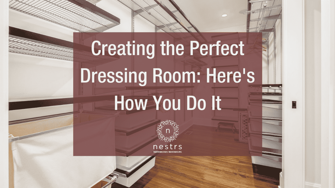 Creating The Perfect Dressing Room