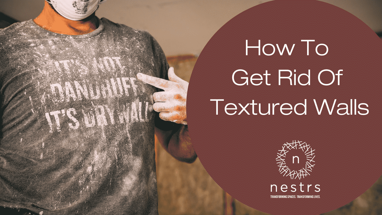 How to Get Rid of Textured Walls | Nestrs