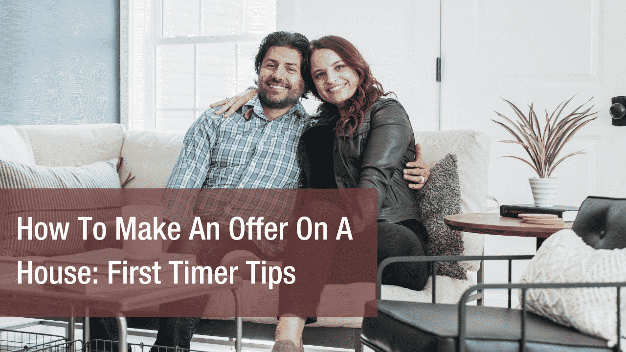 How To Make An Offer On A Home First Timer Tips