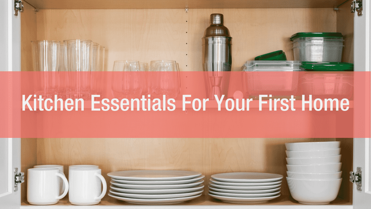 Kitchen Essentials For Your First Home